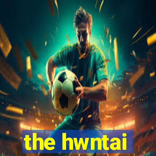 the hwntai